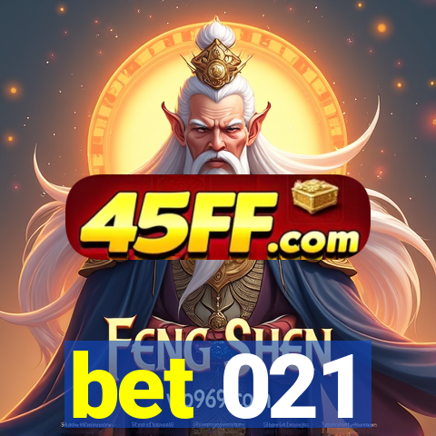 bet 021